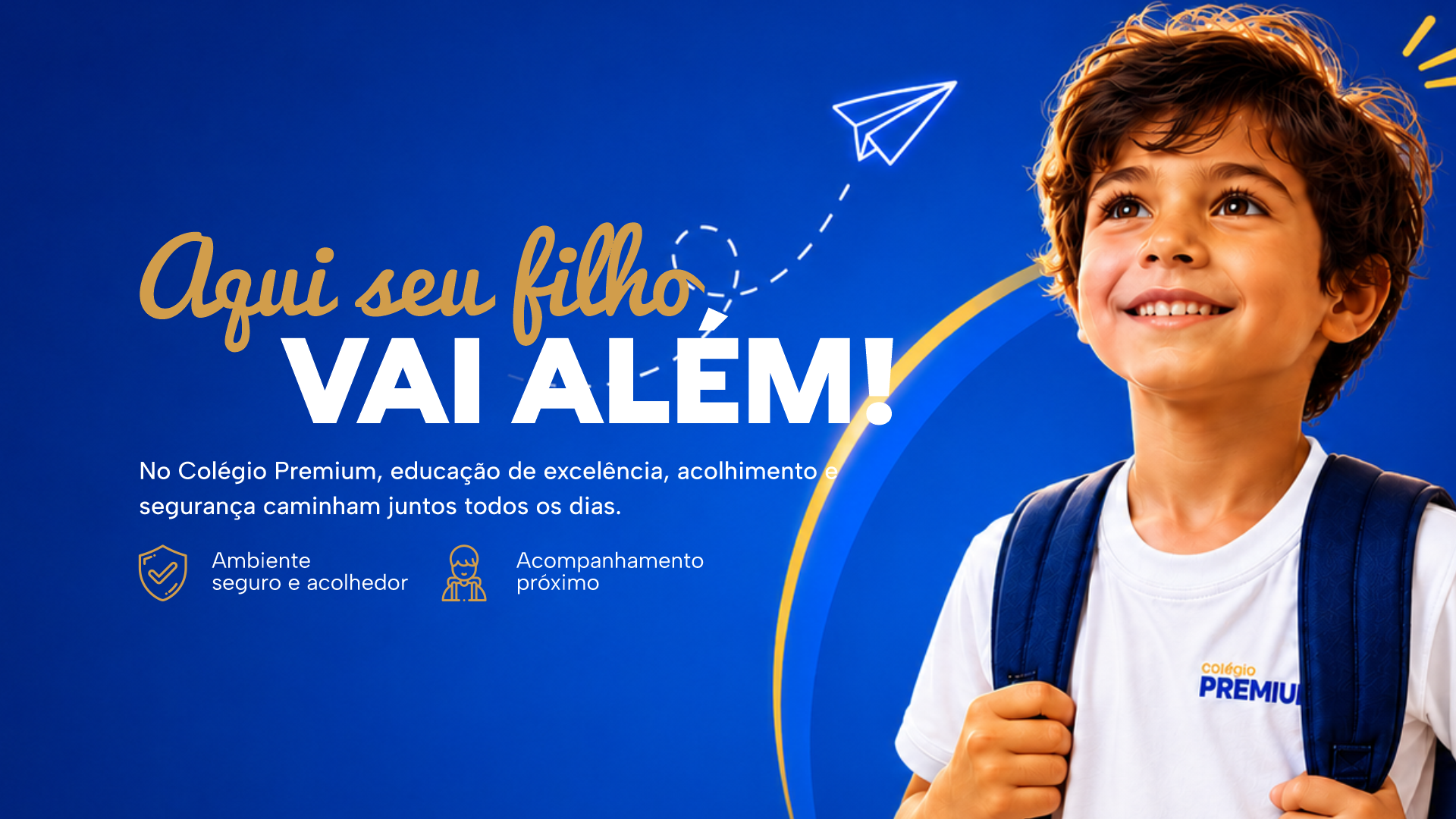 Aqui seu filho vai além